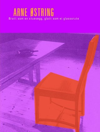 "Bratt som en stuevegg, glatt som ei glassrute kortprosa" av Arne Østring