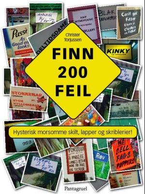 "Finn 200 feil - hysterisk morsomme skilt, lapper og skriblerier" av Christer Torjussen