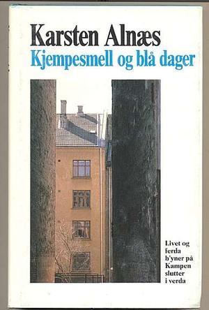 Kjempesmell og blå dager - livet og ferda b'yner på Kampen, slutter i verda