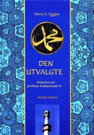 "Den utvalgte historien om profeten Muhammads liv" av Nora S. Eggen