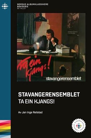 "Stavangerensemblet - Ta ein kjangs! Norske albumklassikere #38" av Jan Inge Reilstad