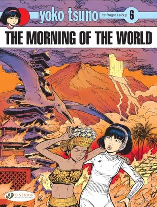 "Yoko Tsuno Vol.6 The Morning of the World" av Roger Leloup