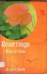 Roser i regn - unge år i Kina