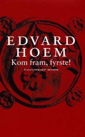 "Kom fram, fyrste! - roman" av Edvard Hoem