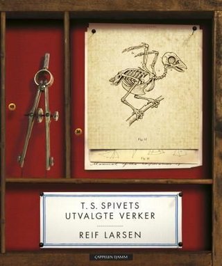 "T.S. Spivets utvalgte verker" av Reif Larsen