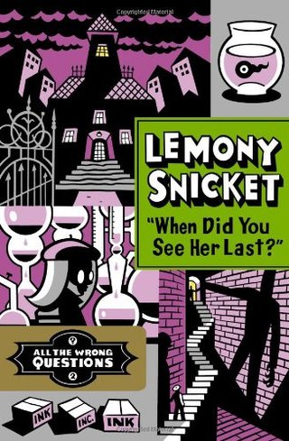 ""When Did You See Her Last?" (All the Wrong Questions)" av Lemony Snicket