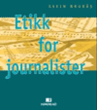 "Etikk for journalister" av Svein Brurås