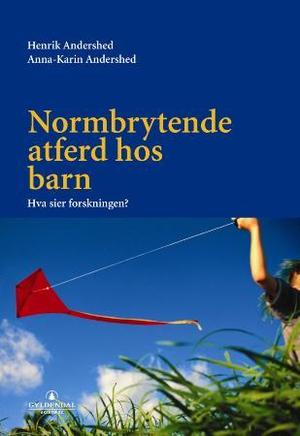 "Normbrytende atferd hos barn - hva sier forskningen?" av Henrik Andershed