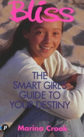"Bliss" - The Smart Girl's Guide to Your Destiny (Bliss S.)