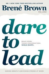"Dare to lead brave work : tough conversations : whole hearts" av Brené Brown