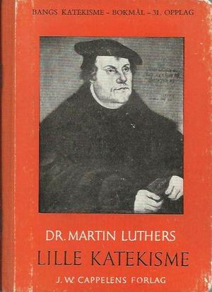 "Dr Martin Luthers lille katekisme ved A. Chr. Bang" av Martin Luther