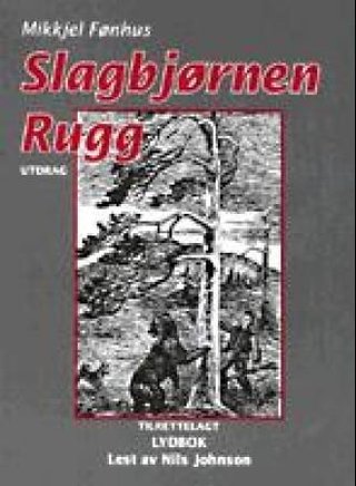 Slagbjørnen Rugg - utdrag