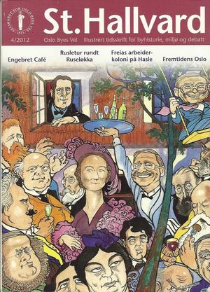 "St. Hallvard 4/2012 Oslo Byes Vel - Illustrert tidskrift for byhistorie, miljø og debatt - 90. årg." av Jan Sigurd Østberg