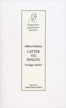 "Latter og dialog - utvalgte skrifter" av Mikhail Mikhajlovitsj Bakhtin