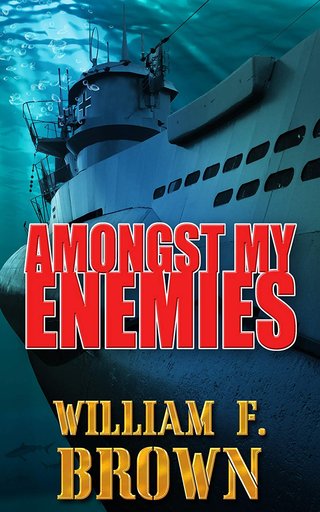 "Amongst my enemies" av William F Brown