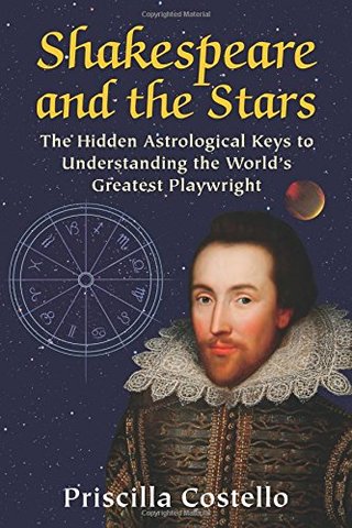 "Shakespeare and the Stars The Hidden Astrological Keys to Understanding the World’s Greatest Playwright" av Priscilla Costello