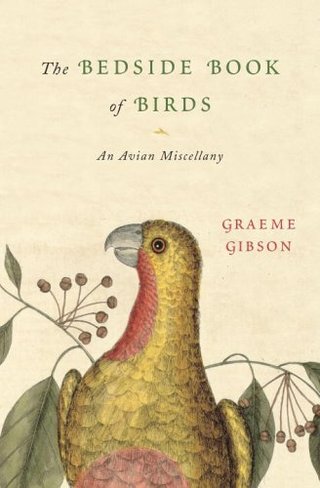 "The Bedside Book of Birds An Avian Miscellany" av Graeme Gibson