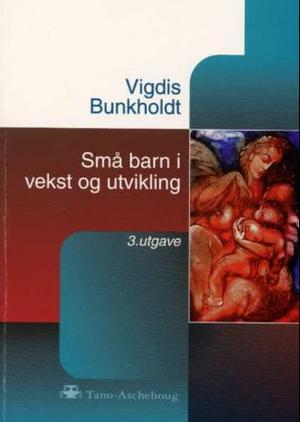 "Små barn i vekst og utvikling" av Vigdis Bunkholdt