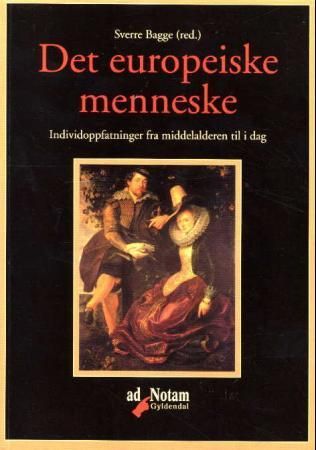 Det europeiske menneske - individoppfatninger fra middelalderen til i dag