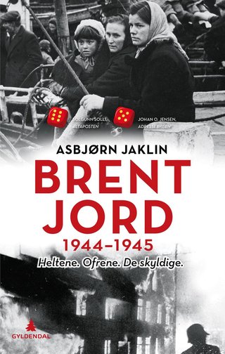 Brent jord - 1944-1945 : heltene, ofrene, de skyldige