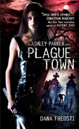 Plague Town - An Ashley Parker Novel