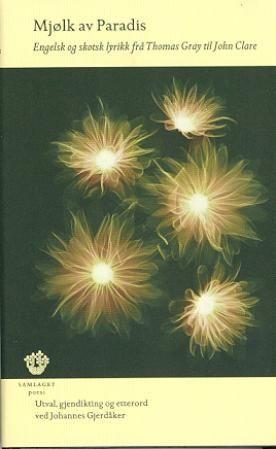 Mjølk av Paradis - engelsk og skotsk lyrikk frå Thomas Gray til John Clare