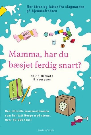 Mamma, har du bæsjet ferdig snart? - mer tårer og latter fra slagmarken på hjemmefronten