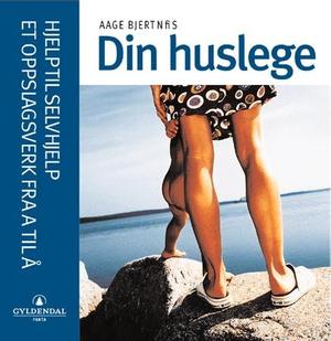 "Din huslege - et oppslagsverk fra A til Å" av Aage Bjertnæs