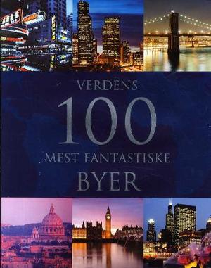 "Verdens 100 mest fantastiske byer" av Falko Brenner