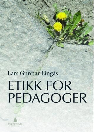 "Etikk for pedagoger" av Lars Gunnar Lingås