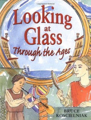 "Looking at Glass Through the Ages" av Bruce Koscielniak