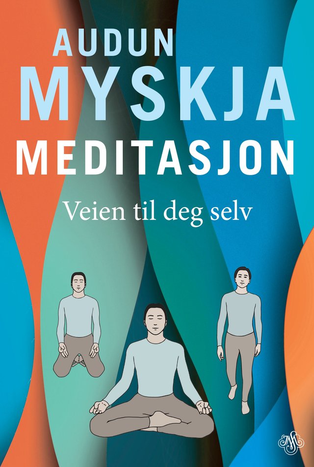 "Meditasjon - veien til deg selv" av Audun Myskja