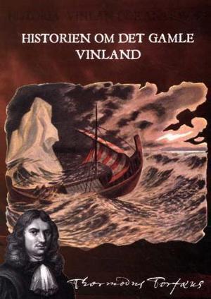 "Historien om det gamle Vinland" av Tormod Torfæus