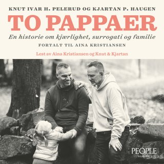 "To pappaer en historie om kjærlighet, surrogati og familie" av Knut H. Pelerud