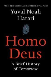 Homo deus - a brief history of tomorrow