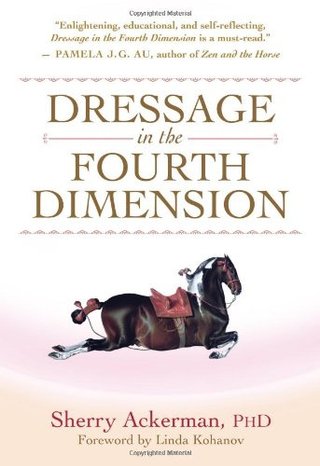 "Dressage in the Fourth Dimension" av Sherry Ackerman