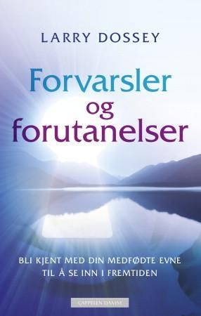 Forvarsler og forutanelser - bli kjent med din medfødte evne til å se inn i fremtiden