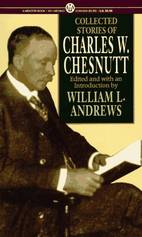 The Collected Stories of Charles W. Chesnutt (Mentor)