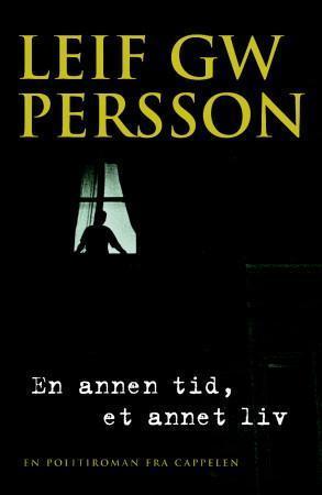 "En annen tid, et annet liv - en roman om en forbrytelse" av Leif G.W. Persson