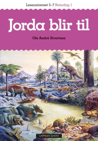 Jorda blir til - leseuniverset 5-7 : naturfag 1