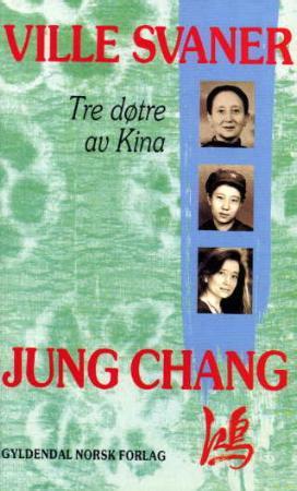 "Ville svaner - tre døtre av Kina" av Jung Chang