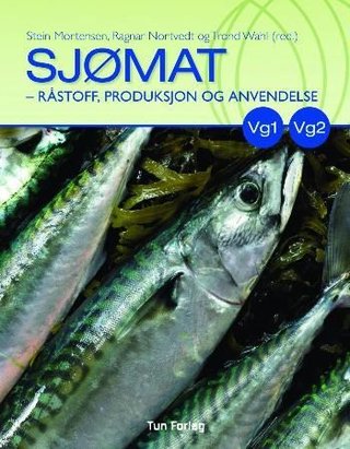 Sjømat - råstoff, produksjon og anvendelse : lærebok for vg1 naturbruk, vg2 fangst og fiske og vg2 akvakultur