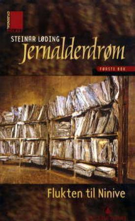 "Jernalderdrøm - første bok : flukten til Ninive" av Steinar Løding