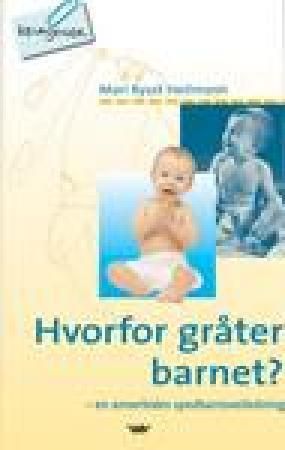 Hvorfor gråter barnet? - en annerledes spedbarnsveiledning