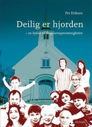 "Deilig er hjorden en hyllest til flergenerasjonsmenigheten" av Per Eriksen