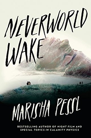 "Neverworld Wake" av Marisha Pessl