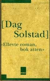 "Ellevte roman, bok atten" av Dag Solstad