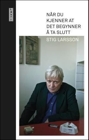 "Når du kjenner at det begynner å ta slutt" av Stig Larsson