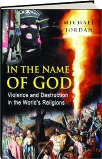 "In the Name of God - Violence and Destruction in the World's Religions" av Michael Jordan