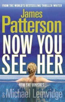 "Now you see her" av James Patterson